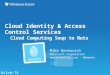 Cloud Identity & Access Control Services Cloud Computing Soup to Nuts Mike Benkovich Microsoft Corporation  - @mbenko btlod-74