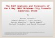 The EnKF Analyses and Forecasts of the 8 May 2003 Oklahoma City Tornadic Supercell Storm By Nusrat Yussouf 1,2 Edward Mansell 2, Louis Wicker 2, Dustan