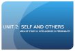 UNIT 2: SELF AND OTHERS AREA OF STUDY 2: INTELLIGENCE & PERSONALITY