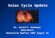 Solar Cycle Update Dr. David H. Hathaway NASA/NSSTC Huntsville Hamfest 2007 August 18