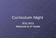 Curriculum Night 2011-2012 Welcome to 4 th Grade