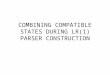 COMBINING COMPATIBLE STATES DURING LR(1) PARSER CONSTRUCTION