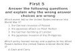 First 5 Answer the following questions and explain why the wrong answer choices are wrong Which event led to the United States entrance into World War