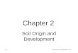 T2-1 Soil Science & Management, 4E Chapter 2 Soil Origin and Development