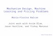 Maria-Florina Balcan Mechanism Design, Machine Learning and Pricing Problems Maria-Florina Balcan Joint work with Avrim Blum, Jason Hartline, and Yishay
