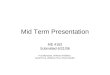 Mid Term Presentation ME 4182 Submitted 6/21/06 Yuki Miyasaka, Anthony Palladino, David Price, Whitney Price, Ricky Sandhu