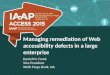 Managing remediation of Web accessibility defects in a large enterprise Daniel M. Frank Vice President Wells Fargo Bank, NA