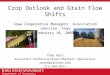 Department of Economics Crop Outlook and Grain Flow Shifts Iowa Cooperative Managers’ Association Johnston, Iowa February 10, 2009 Chad Hart Assistant