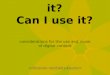 How can I find it? Can I use it? considerations for the use and reuse of digital content