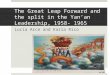 The Great Leap Forward and the split in the Yan’an Leadership, 1958- 1965 Lucía Arce and Karla Rico