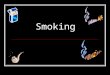 Smoking. What’s in a cigarette Nicotine: The addictive drug in cigarettes Stimulant: Is a drug that increases the action of the central nervous system