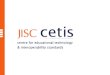 The CETIS Special Interest Groups. 2 Introduction to the Day Vashti Zarach, Enterprise SIG Coordinator, JISC CETIS JISC E-Learning 16 th JISC CETIS Enterprise