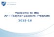 Welcome to the AFT Teacher Leaders Program 2015-16