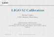 LIGO-G030423-00-DM. Landry – Hanover LSC Meeting, August 18, 2003 LIGO S2 Calibration Michael Landry LIGO Hanford Observatory Representing the calibration