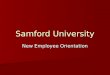 Samford University New Employee Orientation. ETHICSPOINT Phone and Internet-based reporting system Phone and Internet-based reporting system Used to report