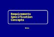 Requirements Specification Concepts Notes. Requirements Specification 2 The Focus of our Attention Cognition Representation Social Formal Informal Individual