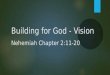 Building for God - Vision Nehemiah Chapter 2:11-20