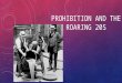 PROHIBITION AND THE ROARING 20S. 1920S ECONOMY  By 1924, the economy recovers and there is a lot less discontent in society Canada enters a period of