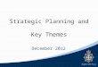 December 2012 Strategic Planning and Key Themes