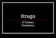 Drugs O’Connor Forensics. DRUGS Drug Defined as a natural or synthetic substance that is used to produce physiological or psychological effects in humans