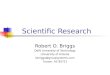 Scientific Research Robert O. Briggs Delft University of Technology University of Arizona bbriggs@groupsystems.com Tucson, AZ 85721