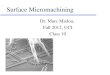 Surface Micromachining Dr. Marc Madou, Fall 2012, UCI Class 10