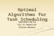 Optimal Algorithms for Task Scheduling Implemented by Ala Al-Nawaiseh Khaled Mahmud