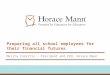 Preparing all school employees for their financial futures Marita Zuraitis – President and CEO, Horace Mann