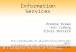 Information Services Andrew Brown Jon Ludwig Elvis Montero  grid:seminar1:lectures:seminar-grid-1-information-services.ppt