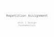 Repetition Assignment Unit 1 Design Fundamentals