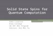 Solid State Spins for Quantum Computation Emma Lorenzen Knox College UW INT REU Program Advisor: Kai-Mei Fu