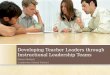 Developing Teacher Leaders through Instructional Leadership Teams Maria Matlack Lumberton School District