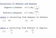 Conversion of Radians and Degrees Degree Radian Radians Degrees Example 1Converting from Degrees to Radians [A] 60° [B] 30° Example 2Converting from Radians
