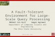 A Fault-Tolerant Environment for Large-Scale Query Processing Mehmet Can Kurt Gagan Agrawal Department of Computer Science and Engineering The Ohio State