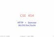 11/30/2015 1:46 PM© Daniel S. Weld 2000-2005 1 CSE 454 HTTP + Server Architecture