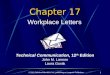 © 2011 Pearson Education, Inc., publishing as Longman Publishers. 1 Chapter 17 Workplace Letters Technical Communication, 12 th Edition John M. Lannon