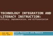 T ECHNOLOGY I NTEGRATION AND L ITERACY I NSTRUCTION : Efficacy, Implementation, and differentiation Eryn Porcelli and Rebecca Erickson ELD-306 Fall 2010