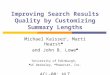 Improving Search Results Quality by Customizing Summary Lengths Michael Kaisser ★, Marti Hearst  and John B. Lowe ★ University of Edinburgh,  UC Berkeley,