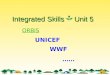 Integrated Skills Unit 5 ORBIS UNICEF WWF ……. Integrated Skills Unit 5 ORBIS UNICEF WWF ……