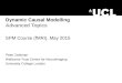 Dynamic Causal Modelling Advanced Topics SPM Course (fMRI), May 2015 Peter Zeidman Wellcome Trust Centre for Neuroimaging University College London