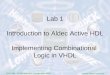 ECE 448 – FPGA and ASIC Design with VHDL George Mason University Lab 1 Introduction to Aldec Active HDL Implementing Combinational Logic in VHDL