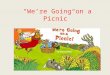 “We’re Going on a Picnic”. incident An incident is something unusual that happens and it is often an accident