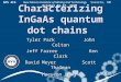 Characterizing InGaAs quantum dot chains Tyler Park John Colton Jeff Farrer Ken Clark Jeff Farrer Ken Clark David Meyer Scott Thalman Haeyeon Yang APS