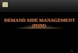 1. 2 Establishmentof DSM Centre: Establishment of DSM Centre: For the first time in India, BESCOM started Demand Side Management activity on 05.11.2007,