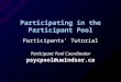 Participating in the Participant Pool Participants’ Tutorial Participant Pool Coordinator psycpool@uwindsor.ca