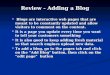 Review - Adding a Blog Blogs are interactive web pages that are meant to be constantly updated and allow visitors to comment on the content. Blogs are