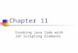 Chapter 11 Invoking Java Code with JSP Scripting Elements