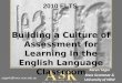 Building a Culture of Assessment for Learning In the English Language Classroom Karen Yager Knox Grammar & University of NSW yagerk@knox.nsw.edu.au 2010