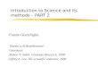 Introduction to Science and its methods – PART 2 Fausto Giunchiglia Thanks to R.Brandtweiner Literature: Robert V. Smith. Graduate Research, 1998 Jeffrey