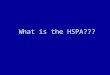 What is the HSPA???. HSPA - Overview The HSPA is the High School Proficiency Assessment that is given to juniors in New Jersey’s public schools. States